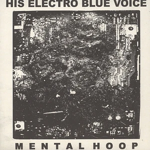 His Electro Blue Voice - Mental Hoop