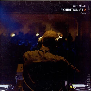 Jeff Mills - Exhibitionist 2 (Part 3)