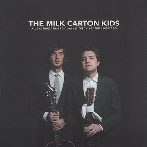 Milk Carton Kids - All The Things That I Did And All The Things That