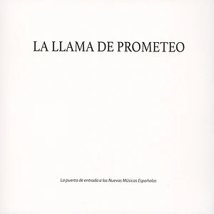 V.A. - La Llama De Prometeo: La Puerta De Entrada A Las Nuevas Músicas Espanolas
