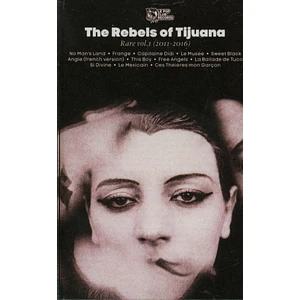 Rebels Of Tijuana - Volume 1