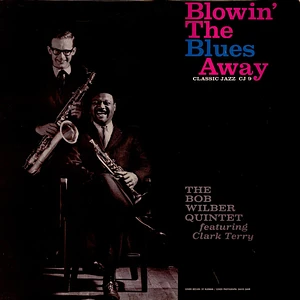 The Bob Wilber Quintet Featuring Clark Terry - Blowin' The Blues Away