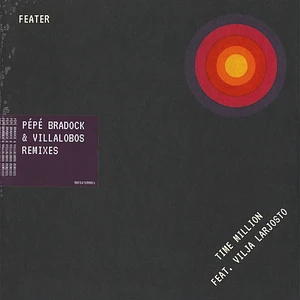 Feater - Time Million Feat. Vilja Larjos Pepe Bradock & Villalobos Remixes