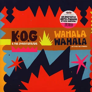 K.O.G. & The Zongo Brigade - Wahala Wahala