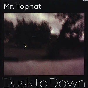 Mr. Tophat - Dusk To Dawn - Part III