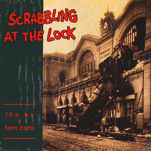 The Ex & Tom Cora - Scrabbling At The Lock