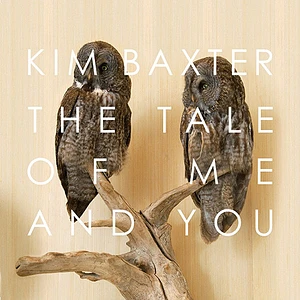 Kim Baxter - The Tale Of Me And You