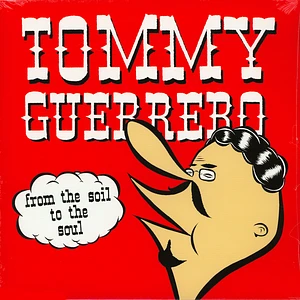 Tommy Guerrero - From The Soil To The Soul