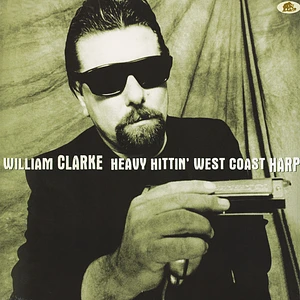 William Clarke - Heavy Hittin' West Coast Harp