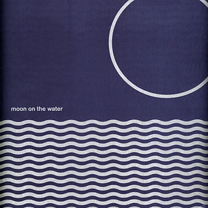 Moon On The Water - Moon On The Water