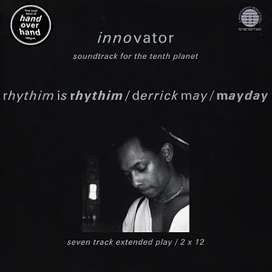 Rhythim Is Rhythim, Derrick May & Mayday - Innovator - Soundtrack For The Tenth Planet
