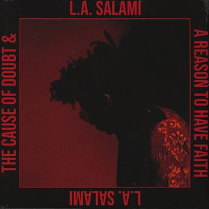 L.A. Salami - Cause Of Doubt & A Reason To Have Faith