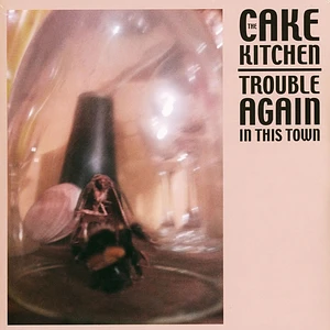 The Cakekitchen - Trouble Again In This Town
