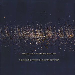 Vincent Chancey / Wilber Morris / Warren Smith - The Spell. The Vincent Chancey Trio Live, 1987