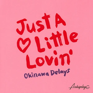 Okinawa Delays - Just A Little Lovin' EP
