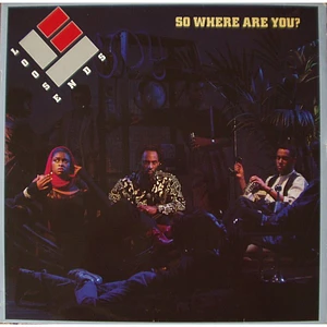 Loose Ends - So Where Are You?