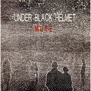 Under Black Helmet - Mute