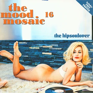 V.A. - The Mood Mosaic 16 - The Hipsoulover