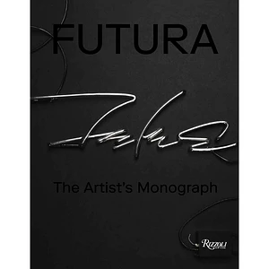 Futura - Futura: The Artist's Monograph