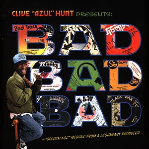 Clive "Azul" Hunt Presents - Bad Bad Bad