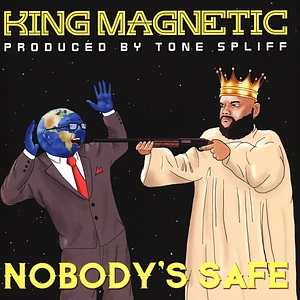 King Magnetic & Tone Spliff - Nobody's Safe