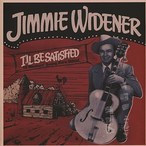Jimmie Widener - I'll Be Satisfied