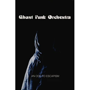 Ghost Funk Orchestra - An Ode To Escapism