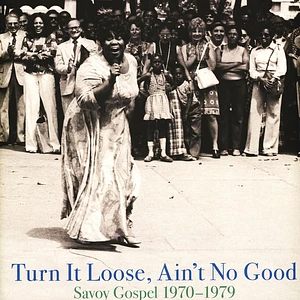 V.A. - Turn It Loose, Ain't No Good Savoy Gospel 1970-1979