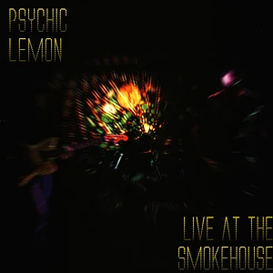 Psychic Lemon - Live At The Smokehouse