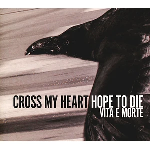 Cross My Heart Hope To Die - Vita E Morte