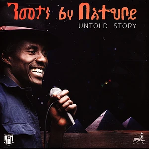 Roots By Nature - Untold Story