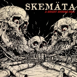 Skemata - A Bright Shining Hell