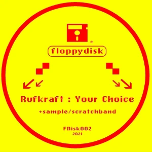 Rufkraft - Your Choice Single Sided Vinyl Edition