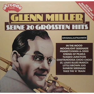 Glenn Miller - Seine 20 Grössten Hits