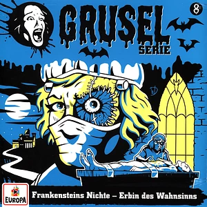 Gruselserie - 008 / Frankensteins Nichte - Erbin Des Wahnsinns