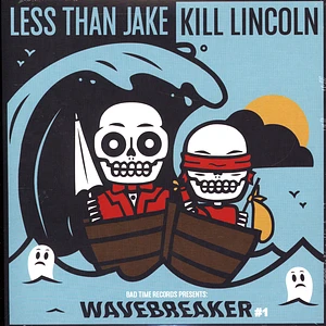Less Than Jake / Kill Lincoln - Wavebreaker