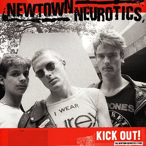 Newtown Neurotics - Kick Out!