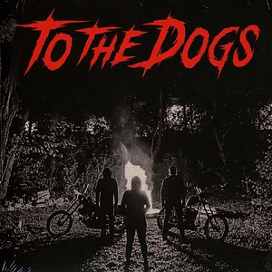 To The Dogs - To The Dogs