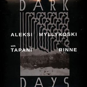 Aleksi Myllykoski - Dark Days Feat. Tapani Rinne