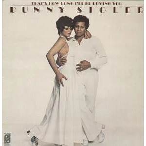 Bunny Sigler - That's How Long I'll Be Loving You