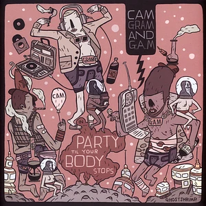 Cam, Gram & G.A.M. - Party Til Your Body Stops