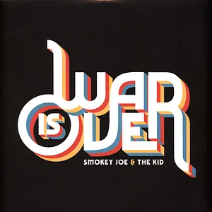 Smokey Joe & The Kid - War Is Over