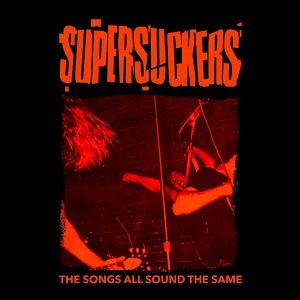 Supersuckers - The Songs All Sound The Same