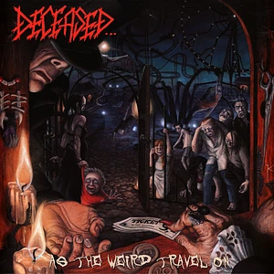 Deceased - As The Weird Travel On