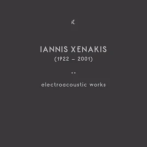 Iannis Xenakis - Electroacoustic Works