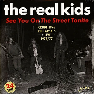 Real Kids - See You On The Street Tonite