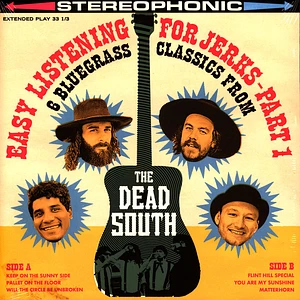 The Dead South - Easy Listening For Jerks Part 1