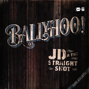 Jd & The Straight Shot - Ballyhoo!