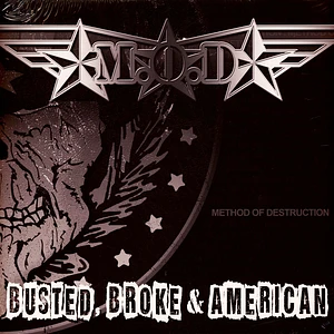 M.O.D. - Busted Broke & American