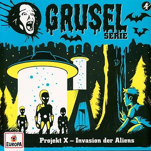Gruselserie - 004/Projekt X-Invasion Der Aliens